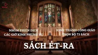 [15/73] SÁCH ÉT-RA | PODCAST KINH THÁNH | KINH THÁNH CÔNG GIÁO TRỌN BỘ CỰU ƯỚC VÀ TÂN ƯỚC