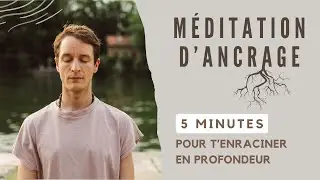 M&eacute;ditation d'Ancrage |&nbsp;5 Minutes pour Revenir &agrave; ton Corps, ton Souffle et tes Racines