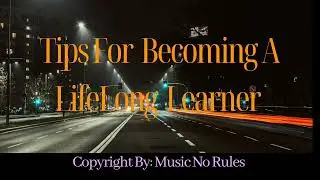 Tips For Becoming A LifeLong Learner🎶