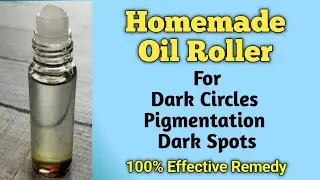 Best Oil For Dark Circles, Pigmentation & Dark Spots | Homemade Oil For Glowing & Clear Skin