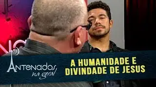 Antenados  - A humanidade e divindade de Jesus