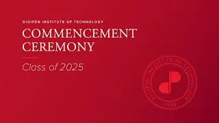 Commencement Ceremony - Class of 2025 - DigiPen Institute of Technology