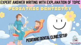 Design consideration for Pediatric Dental clinic set up | Theory | with answer writing #exam