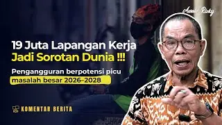 Pemerintah jangan ngantuk urusi lapangan kerja. Survei WEF masalah besar #komentarberita