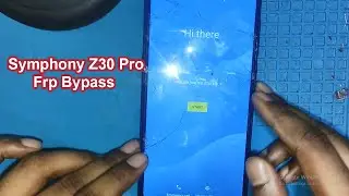 Symphony Z30 Pro Frp Bypass Easy Tricks