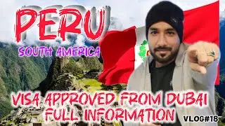 PERU SOUTH AMERICA 🇵🇪 VISA APPROVED FROM DUBAI FULL INFORMATION @tvperunoticias 