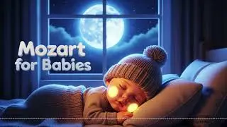 Mozart for Babies Music to Help Baby Sleep Fast