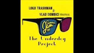 Underdog Project - Summer Jam ( LokoTrashman & Vlad Dombici remix )