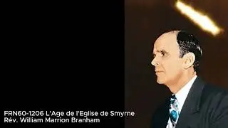 Fr. Branham : Enseignement sur le Livre de l'Apocalypse : 4. L'Eglise de Smyrne_60-1206