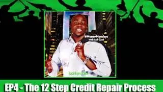 #MoneyMondays w/ Ash Cash - Ep4 - The 12 Step Credit Repair Process