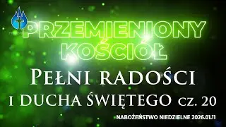 2026-01-11&ndash;Nabożeństwo niedzielne &ndash; Pełni radości i DUCHA ŚWIĘTEGO