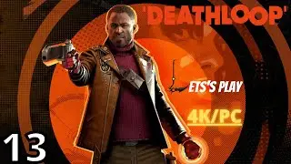 DEATHLOOP - Let's Play Part 13 - RAK Facility (PC/4K)