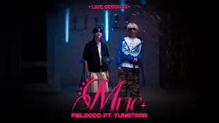Fieldddd - MUIC ft.YUNGTARR「Live Session」