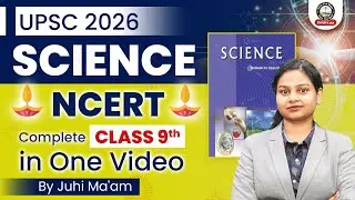 NCERT Class 9 Science Marathon for UPSC 2026 | All Chapters Covered
