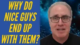 Why do Nice Guys tend to end up in relationships with controlling women?