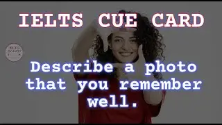 #cuecard #ieltsspeaking    DESCRIBE A PHOTO THAT YOU REMEMBER WELL