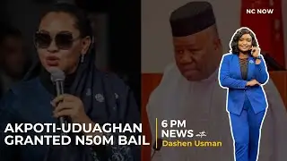 Court Grants N50M Bail to Senator Akpoti-Uduaghan, Rwanda-DRC Peace Deal -6 PM News, 19th June, 2025