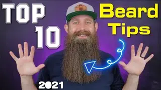 New Beard!? [2021] Top 10 MOST Important Tips!