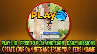 PLAY3 PLAY TO EARN GAME AND FREE TO PLAY! CREATE YOUR OWN NFT AND TRADE YOUR ITEMS