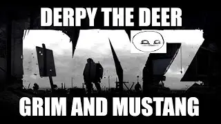 Derpy The Deer | Grim's Adventures | Dayz:SA