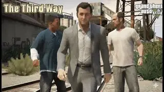 The Third Way | Grand Theft Auto V | HD Gameplay