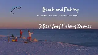 3 Best Surf Fishing Drones