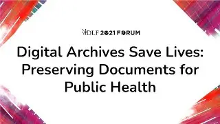 Digital Archives Save Lives: Preserving Documents for Public Health