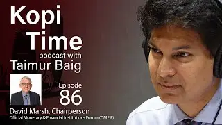 Kopi Time E086 - OMFIF&rsquo;s David Marsh on the Sterling crisis and UK