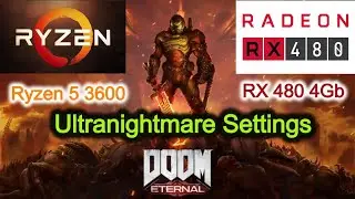 DOOM Eternal Ryzen 5 3600 RX 480 4Gb Ultra Nightmare Settings