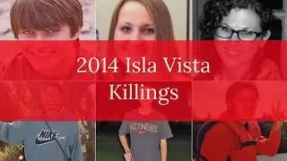 True Crime: Elliot Rodger 2014 Isla Vista Murders - UC Santa Barbara