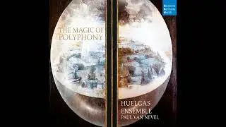 Zieleński, Manchicourt, Liederbuch, Maessins - The Magic of Polyphony [Paul Van Nevel] [3/3]