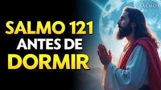 SALMO 121 – ORACIÓN PODEROSA de PROTECCIÓN DIVINA para DORMIR en PAZ