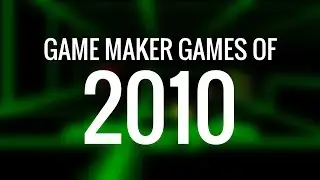 Game Maker Games of 2010