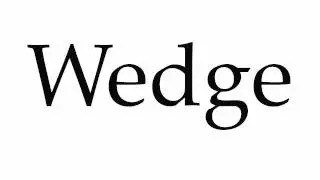 How to Pronounce Wedge