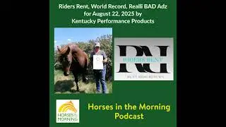 Riders Rent, World Record, Realli BAD Adz for August 22, 2025 by Kentucky Performance Products
