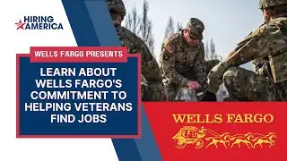 Learn About Wells Fargo's Commitment To Helping Veterans Find Jobs.