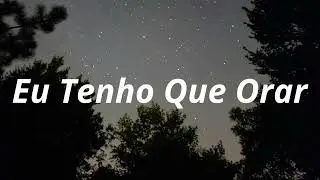 Eu Tenho Que Orar - Fernanda Lara (PB)