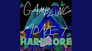 Gambling Money Hardcore