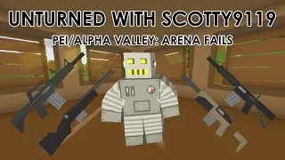 Unturned with Scotty9119 : Arena Fails