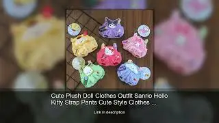 Cute Plush Doll Clothes Outfit Sanrio Hello Kitty Strap Pants Cute Style Clothes for Labubu Dol