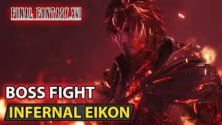 Final Fantasy 16 - Epic Infernal Eikon Boss Fight