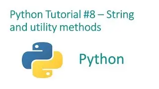 Python Programming Tutorial #8 - string and utility methods