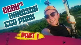 Cebu's Danasan Eco Park: Extreme Adventure (Part 1)