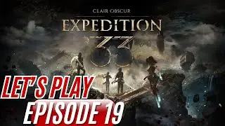 ON SE RENFORCE AVANT LA SUITE 🔥 EXPLORATION & COMBATS &Eacute;PIQUES ! | Clair Obscur | &Eacute;pisode 19