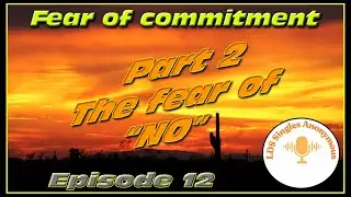 LDS Singles - Fear of commitment (Part 2)