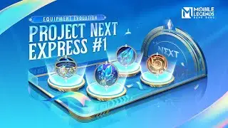 Проект NEXT Express #1 | Эволюция оборудования | Mobile Legends: Bang Bang