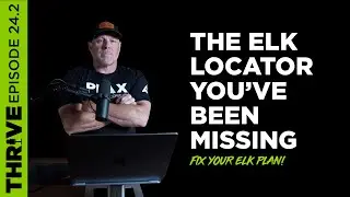 EP. 24 PART 2 THE ELK LOCATOR YOU'VE BEEN MISSING WITH GUEST CODY RICH OF RICH OUTDOORS