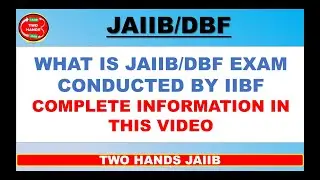 WHAT IS JAIIB AND DBF EXAM, COMPLETE INFORMATION IN THIS VIDEO I TWO HANDS JAIIB I JAIIB