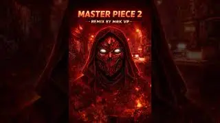 Master piece 2  remix by mrkvp