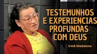 Seja impactado : Irmã Madalena compartilha Experiências profundas com Deus 